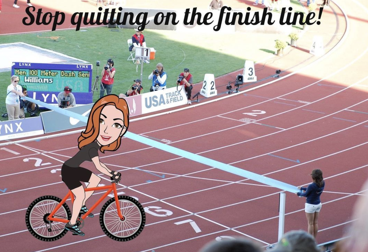stop quitting on the finish line